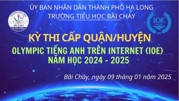 CHÚC MỪNG CÁC EM HỌC SINH TIỂU HỌC BÃI CHÁY ĐÃ HOÀN THÀNH TỐT KỲ THI TIẾNG ANH IOE CẤP QUẬN/HUYỆN NĂM HỌC 2024 – 2025